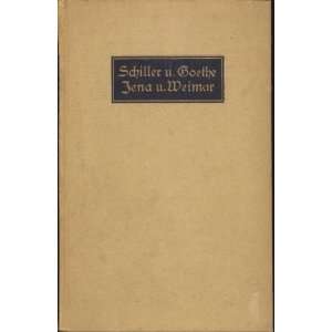  Schiller und Goethe   Jena und Weimar. Wilhelm Wachsmuth Books