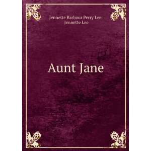  Aunt Jane Jennette Lee Jennette Barbour Perry Lee Books