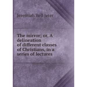   of Christians, in a series of lectures Jeremiah Bell Jeter Books