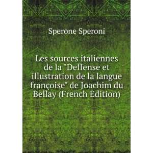   §oise de Joachim du Bellay (French Edition) Sperone Speroni Books