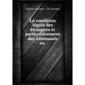 La condition lÃ©gale des Ã©trangers et particuliÃ¨rement des 