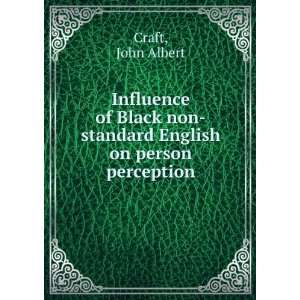   non standard English on person perception John Albert Craft Books