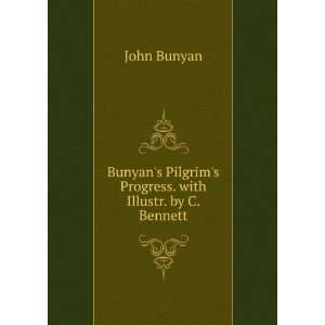   Pilgrims Progress. with Illustr. by C. Bennett John Bunyan Books