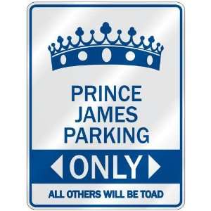   PRINCE JAMES PARKING ONLY  PARKING SIGN NAME