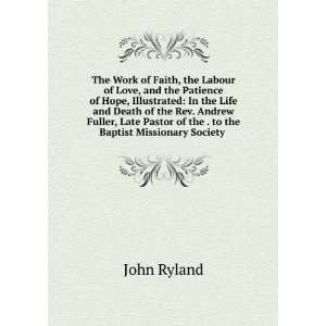   of the . to the Baptist Missionary Society . John Ryland Books