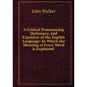   In Which the Meaning of Every Word Is Explained . John Walker Books