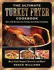 The Ultimate Turkey Fryer Cookbook NEW by Reece William