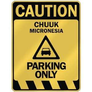   CAUTION CHUUK PARKING ONLY  PARKING SIGN MICRONESIA