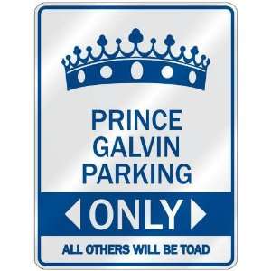     PRINCE GALVIN PARKING ONLY  PARKING SIGN NAME