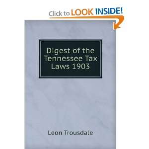   Tennessee Tax Laws 1903 (Large Print Edition) Leon Trousdale Books
