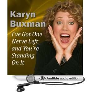   and Youre Standing On It (Audible Audio Edition) Karyn Buxman Books