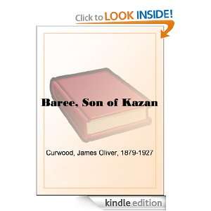 Baree, Son of Kazan James Oliver Curwood  Kindle Store