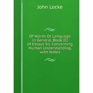  Of Words Or Language in General, Book III of Essays Sic 
