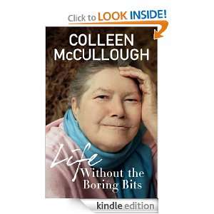   Without the Boring Bits Colleen McCullough  Kindle Store
