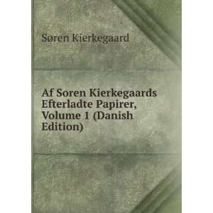   Papirer, Volume 1 (Danish Edition) SÃ¸ren Kierkegaard Books