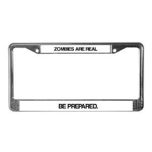 Zombies are Real Zombie License Plate Frame by  