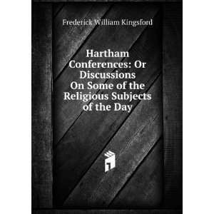   the Religious Subjects of the Day Frederick William Kingsford Books