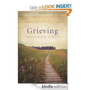 Grieving Your Path Back to Peace (Crisis Points) James R. White 
