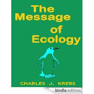 The Message of Ecology Charles J. Krebs  Kindle Store