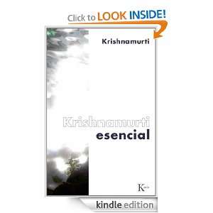 KRISHNAMURTI ESENCIAL (Spanish Edition) Jiddu Krishnamurti  