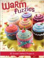 WARM FUZZIES 30 Sweet Felted Projects felting craft book NEW 