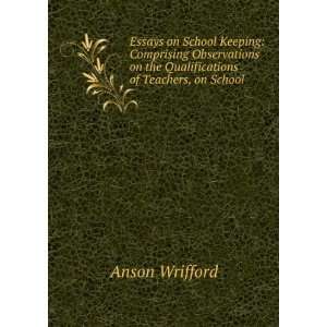  Essays on School Keeping Comprising Observations on the 