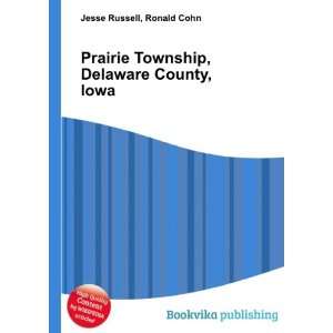  Prairie Township, Delaware County, Iowa Ronald Cohn Jesse 
