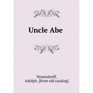  Uncle Abe Adolph. [from old catalog] Neuendorff Books