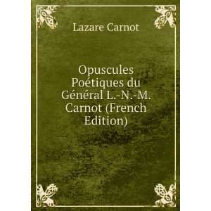   GÃ©nÃ©ral L. N. M. Carnot (French Edition) Lazare Carnot Books