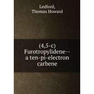   ten pi electron carbene Thomas Howard Ledford Books