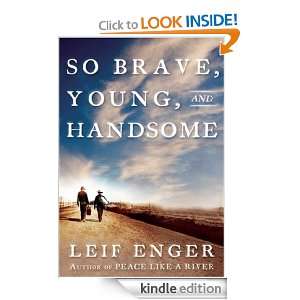 So Brave, Young, and Handsome Leif Enger  Kindle Store