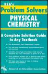 The Physical Chemistry Problem Solver A Complete Solution Guide to 