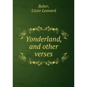    Yonderland, and other verses, Lizzie Leonard. Baker Books