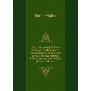   . Missed Labour Des Anglais (French Edition) Ã?mile Muller Books