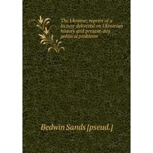   and present day political problems Bedwin Sands [pseud.] Books