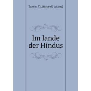  Im lande der Hindus Th. [from old catalog] Tanner Books