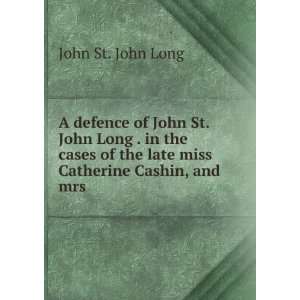   the late miss Catherine Cashin, and mrs . John St. John Long Books