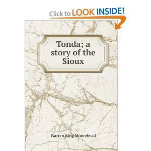 Tonda; a story of the Sioux Warren King Moorehead Books