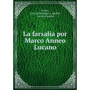   Lucano Juan de JÃ¡uregui y Aguilar , Emilio Castelar Lucan Books