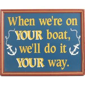  When Were On Your Boat Framed Sign
