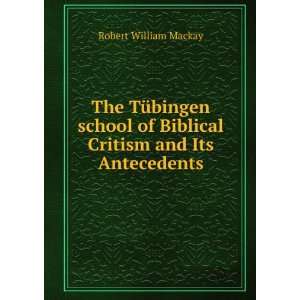  The TÃ¼bingen school of Biblical Critism and Its 