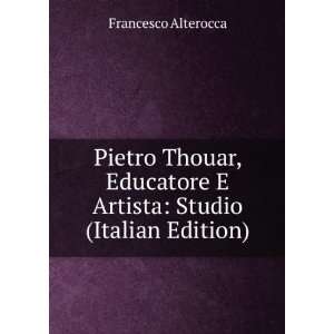 Pietro Thouar, Educatore E Artista Studio (Italian 