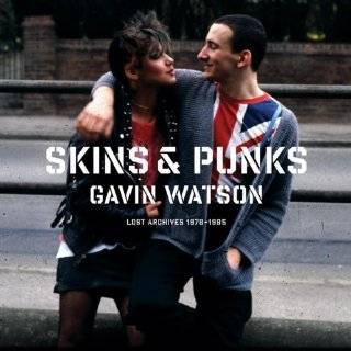 Skins & Punks Lost Archives, 1979 1985 by Gavin Watson