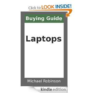 Buying Guide Buying a Laptop (Buying Guides) Michael Robinson 