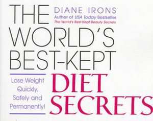 The Worlds Best Kept Diet Secrets Lose Weight Quickly, Safely and 