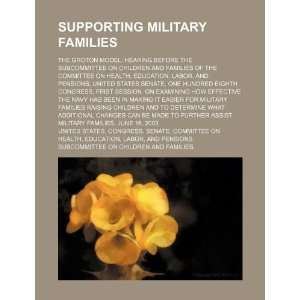  Supporting military families the Groton model hearing 