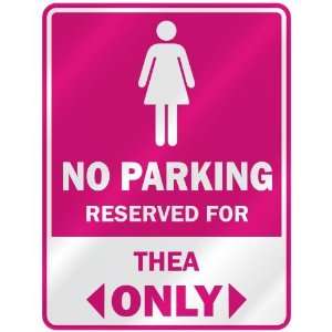  NO PARKING  RESERVED FOR THEA ONLY  PARKING SIGN NAME 
