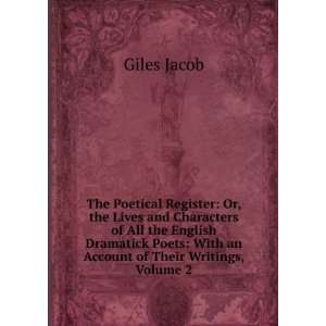  The Poetical Register Or, the Lives and Characters of All 