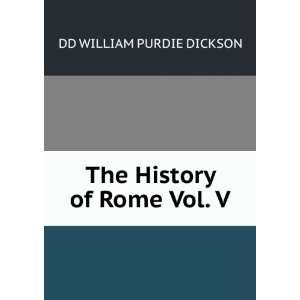  The History of Rome Vol. V DD WILLIAM PURDIE DICKSON 