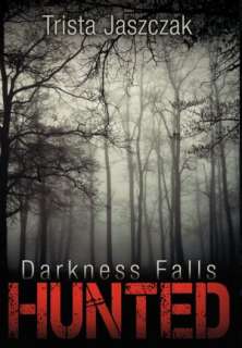   Darkness Falls by Trista Jaszczak, Dog Ear Publishing 